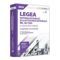 Legea notarilor publici si a activitatii notariale nr. 36/1995 si legislatie conexa 2022 - Alin-Adrian Moise