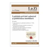 Legislatia privind cadastrul si publicitatea imobiliara. Actualizat la 1. 08. 2022 - Tudor Braticevici