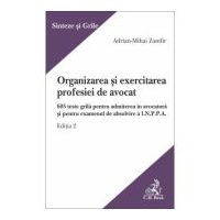 Organizarea si exercitarea profesiei de avocat. Editia 2 - Adrian-Mihai Zamfir