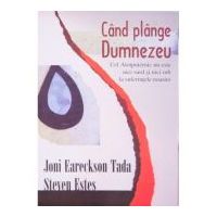 Cand plange Dumnezeu - Joni Eareckson Tada