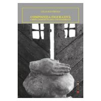 Compozitia figurativa. Corpul feminin in arta contemporana - Lelia Rus Pirvan
