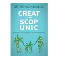 Creat cu un scop unic - Rodica Malos