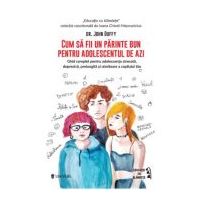 Cum sa fii un parinte bun pentru adolescentul de azi - Johnny Duffy