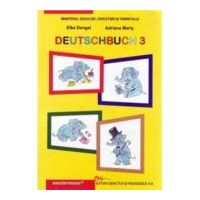 DEUTSCHBUCH 3 Manual de limba germana pentru clasa a 3-a. Liimba materna - Elke Dengel