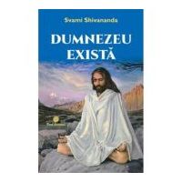 Dumnezeu exista - Svami Shivananda