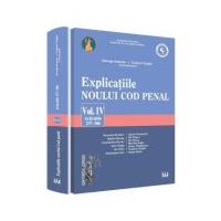 Explicatiile noului Cod penal volumul 4 articolele 257-366 - George Antoniu, Tudorel Toader (coordonatori)