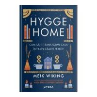 Hygge Home. Cum sa-ti transformi casa intr-un camin fericit - Meik Wiking