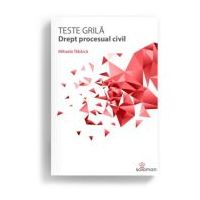 Teste grila. Drept procesual civil - Mihaela Tabarca