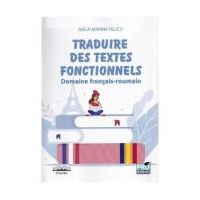 Traduire des textes fonctionnels. Domaine francais-roumain - Anca-Marina Velicu