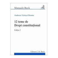 12 teme de Drept constitutional. Editia 2 - Andreea Vertes-Olteanu