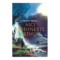 Aici odihneste Arthur - Philip Reeve