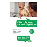Cand obosesti sa mai fii parinte - Moira Mikolajczak, Isabelle Roskam