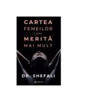 Cartea femeilor care merita mai mult - Shefali Tsabary