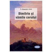 Dimitrie si vamile cerului - Pr. Alexandru Torik