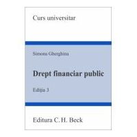 Drept financiar public. Editia 3 - Simona Gherghina