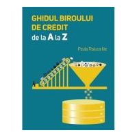 Ghidul biroului de credit de la A la Z - Paula Raluca Ilie