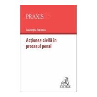 Actiunea civila in procesul penal - Laurentiu Sorescu