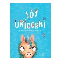 101 unicorni si tot ce trebuie sa stii despre ei! - Alexandra Helm
