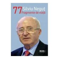 77 Fragmente de viata - Silviu Negut