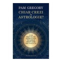 Chiar crezi in astrologie? - Pam Gregory