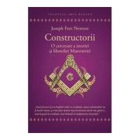 Constructorii - O cercetare a istoriei si filosofiei Masoneriei - Joseph Fort