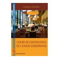 Cours de contentieux de l'Union europeenne - Camelia Toader