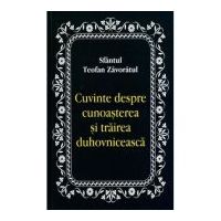 Cuvinte despre cunoasterea si trairea duhovniceasca - Sfantul Teofan Zavoratul