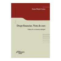 Drept financiar. Note de curs. Editia a 8-a - Ioana Maria Costea