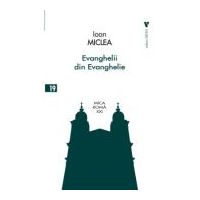 Evanghelii din Evanghelie - Ioan Miclea