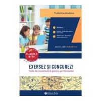 Exersez si concurez! Teste de matematica pentru performanta clasele 3-4 - Tudorina Andone