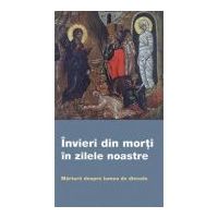 Invieri din morti in zilele noastre. Marturii despre lumea de dincolo