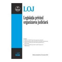 Legislatia privind organizarea judiciara. Editie actualizata la 23 ianuarie 2023