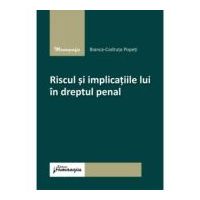Riscul si implicatiile lui in dreptul penal - Bianca-Codruta Popeti