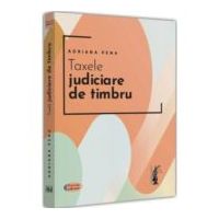Taxele judiciare de timbru - Adriana Pena