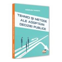 Tehnici si metode ale adoptarii deciziei publice - Madalina Tomescu