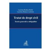 Tratat de drept civil. Teoria generala a obligatiilor - Lacrima Rodica Boila, Lacrima Bianca Luntraru
