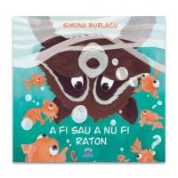 A fi sau a nu fi raton - Simona Burlacu