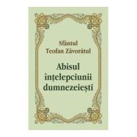 Abisul intelepciunii dumnezeiesti - Sfantul Teofan Zavoratul