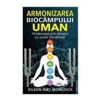 Armonizarea biocampului uman - Eileen Day McKusick