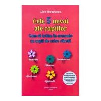 Cele 5 nevoi ale copiilor - Lise Bourbeau