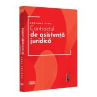 Contractul de asistenta juridica. Practica judiciara - Adriana Pena