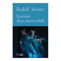 Euritmia drept cantare vizibila - Rudolf Steiner