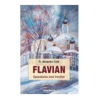 Flavian. Spovedania unui trecator, volumul 4 - Alexandru Torik