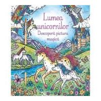 Lumea unicornilor. Descopera pictura magica (Usborne) - Usborne Books