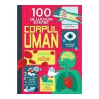 100 de lucruri despre corpul uman