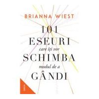 101 eseuri care iti vor schimba modul de a gandi - Brianna Wiest