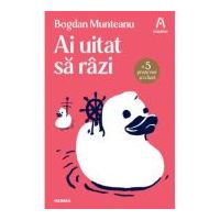Ai uitat sa razi (ed. 2023) - Bogdan Munteanu