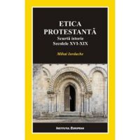 Etica protestanta - Mihai Iordache