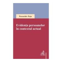 Evidenta persoanelor in contextul actual - Paraschiv Petu
