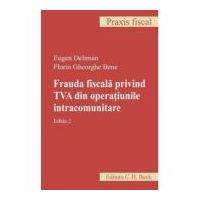 Frauda fiscala privind TVA din operatiunile intracomunitare. Editia 2 - Eugen Deliman